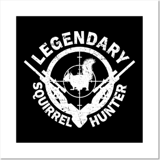 'Legendary Squirrel Hunter' Awesome Hunting Gift Posters and Art